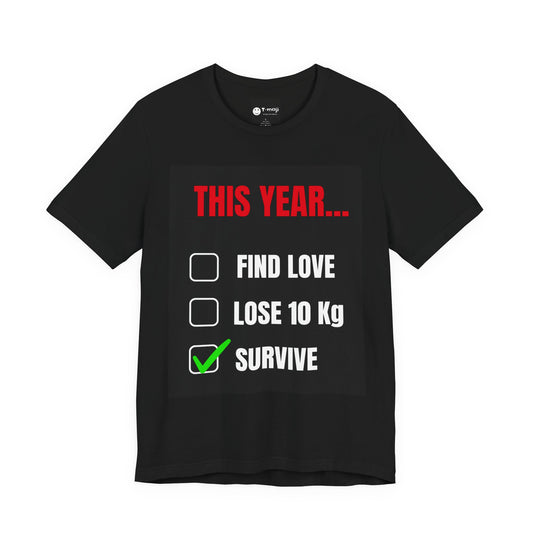 Survive This Year Checklist Tee — Funny New Year Resolution T-Shirt